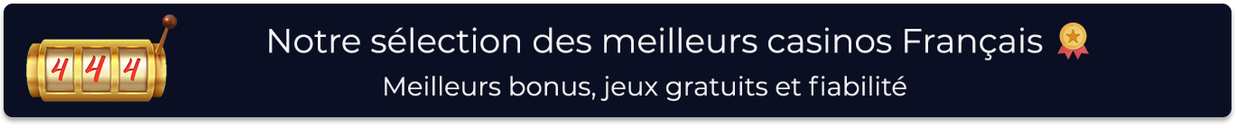 Notre sélection des meilleurs casinos Français